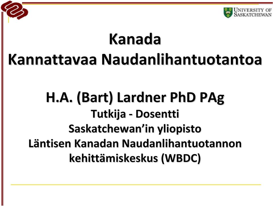 Saskatchewan in yliopisto Läntisen Kanadan