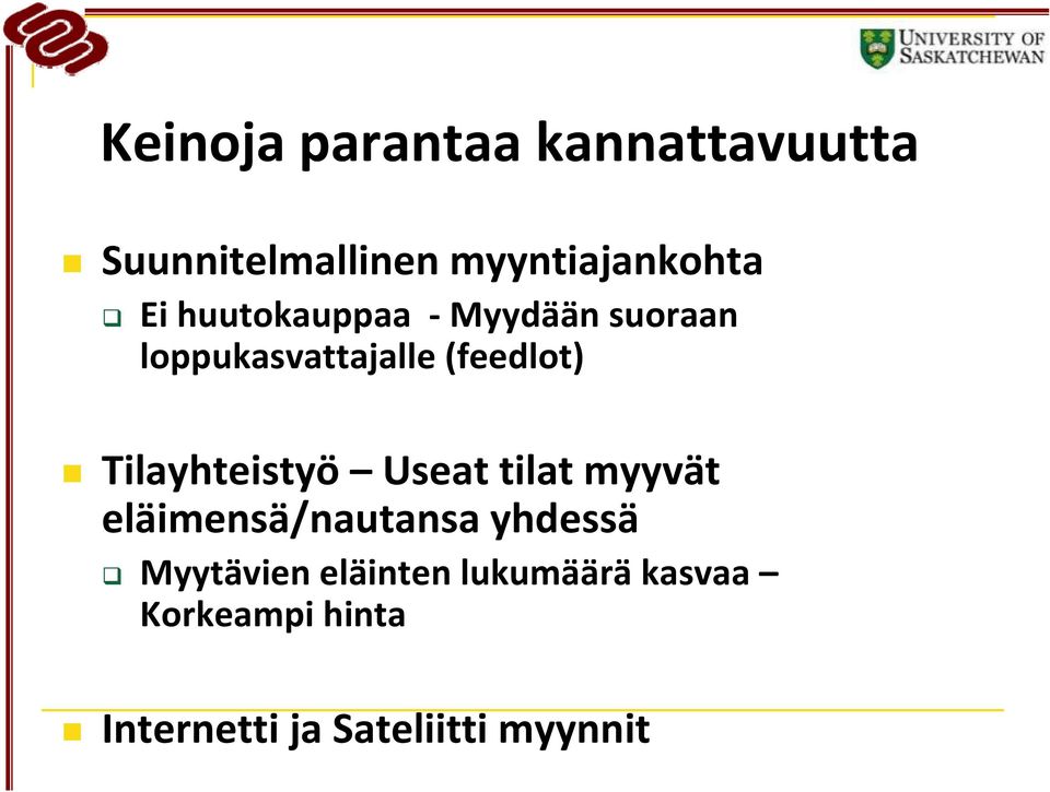 Tilayhteistyö Useat tilat myyvät eläimensä/nautansa yhdessä