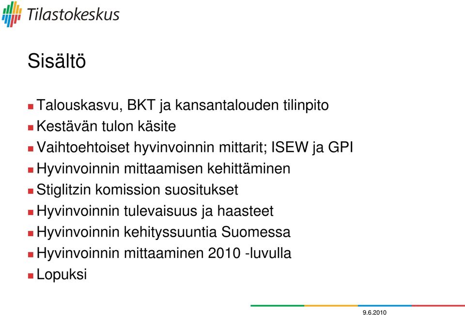 kehittäminen Stiglitzin komission suositukset Hyvinvoinnin tulevaisuus ja