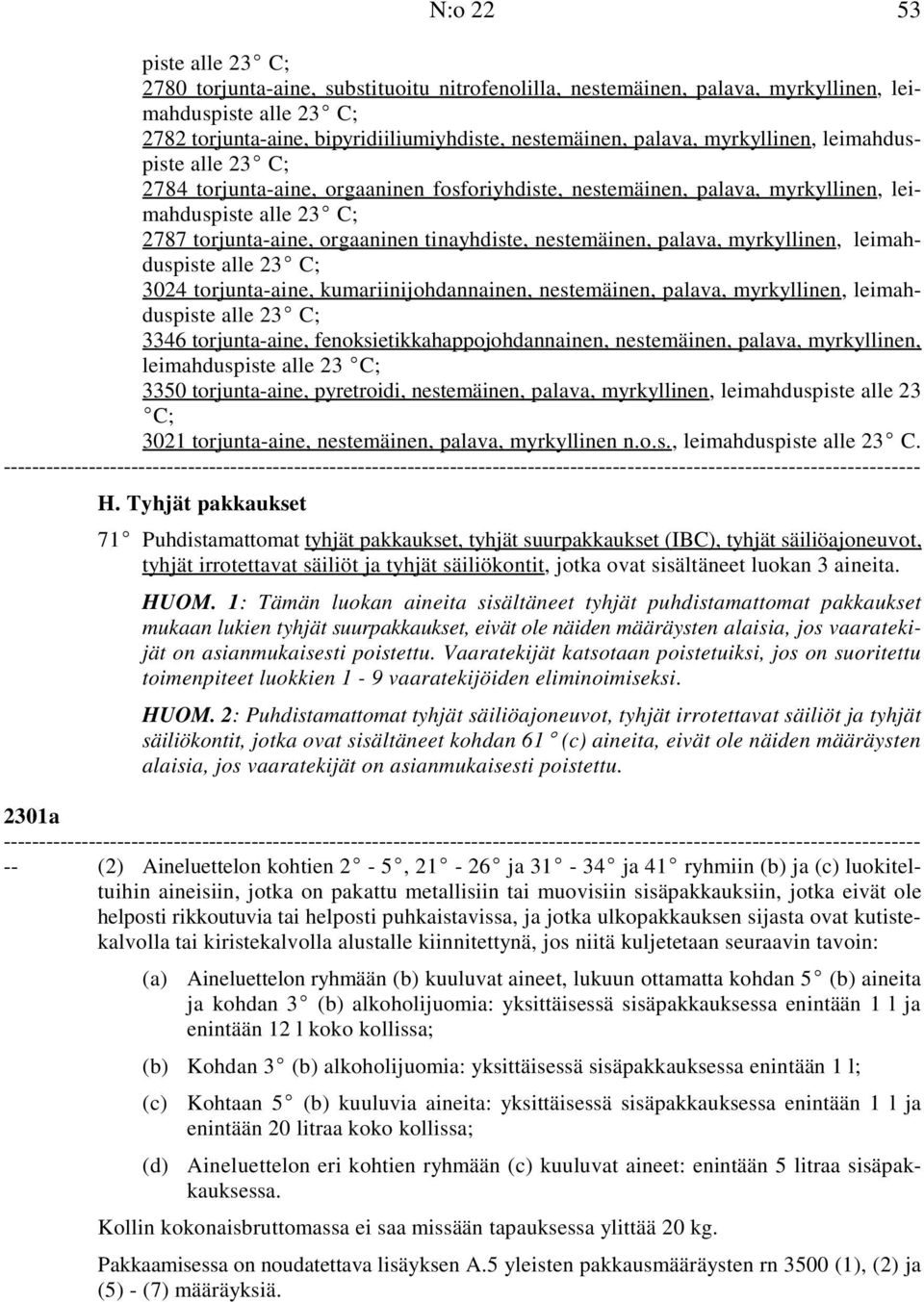 nestemäinen, palava, myrkyllinen, leimahduspiste alle 23( C; 3024 torjunta-aine, kumariinijohdannainen, nestemäinen, palava, myrkyllinen, leimahduspiste alle 23( C; 3346 torjunta-aine,