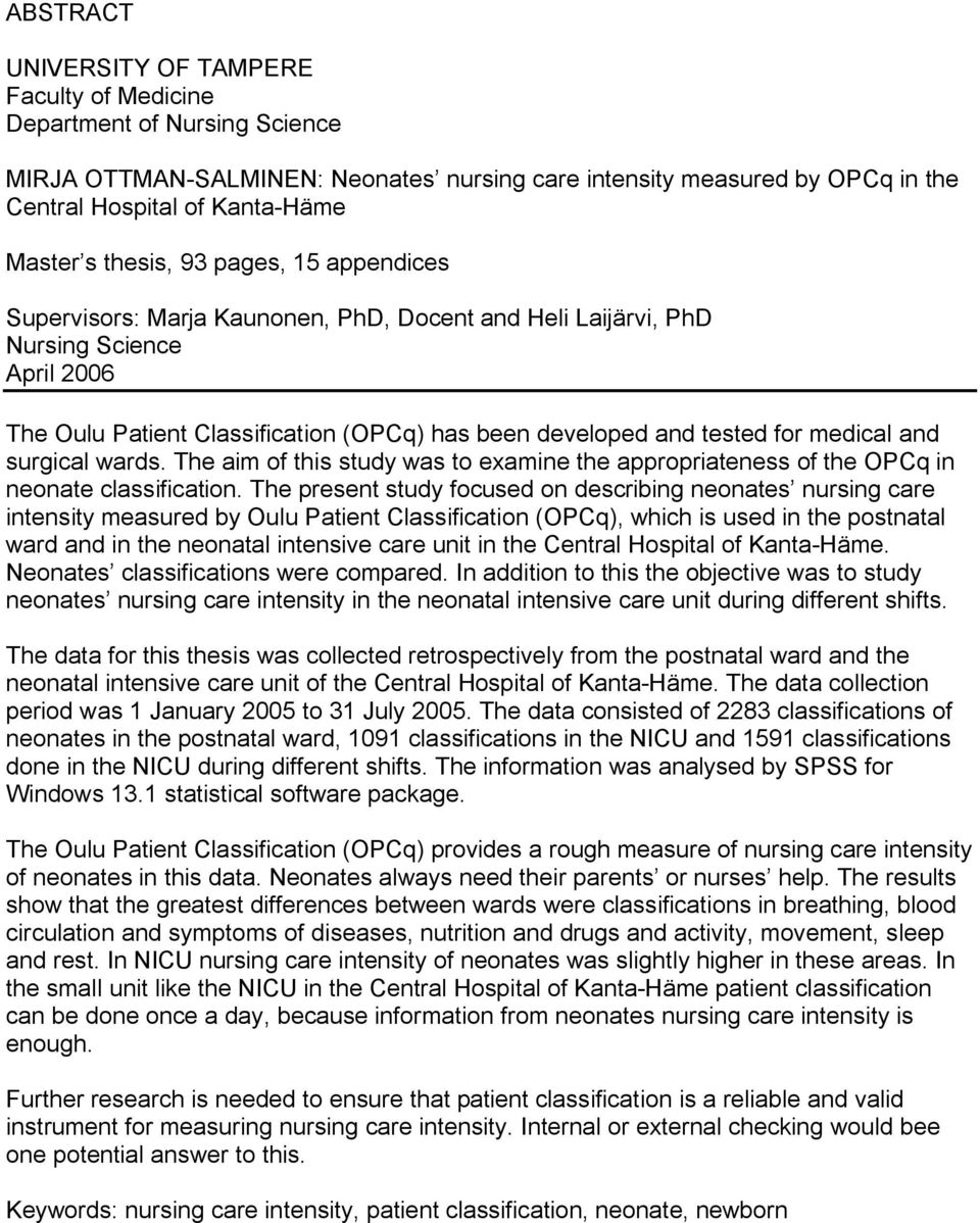 medical and surgical wards. The aim of this study was to examine the appropriateness of the OPCq in neonate classification.