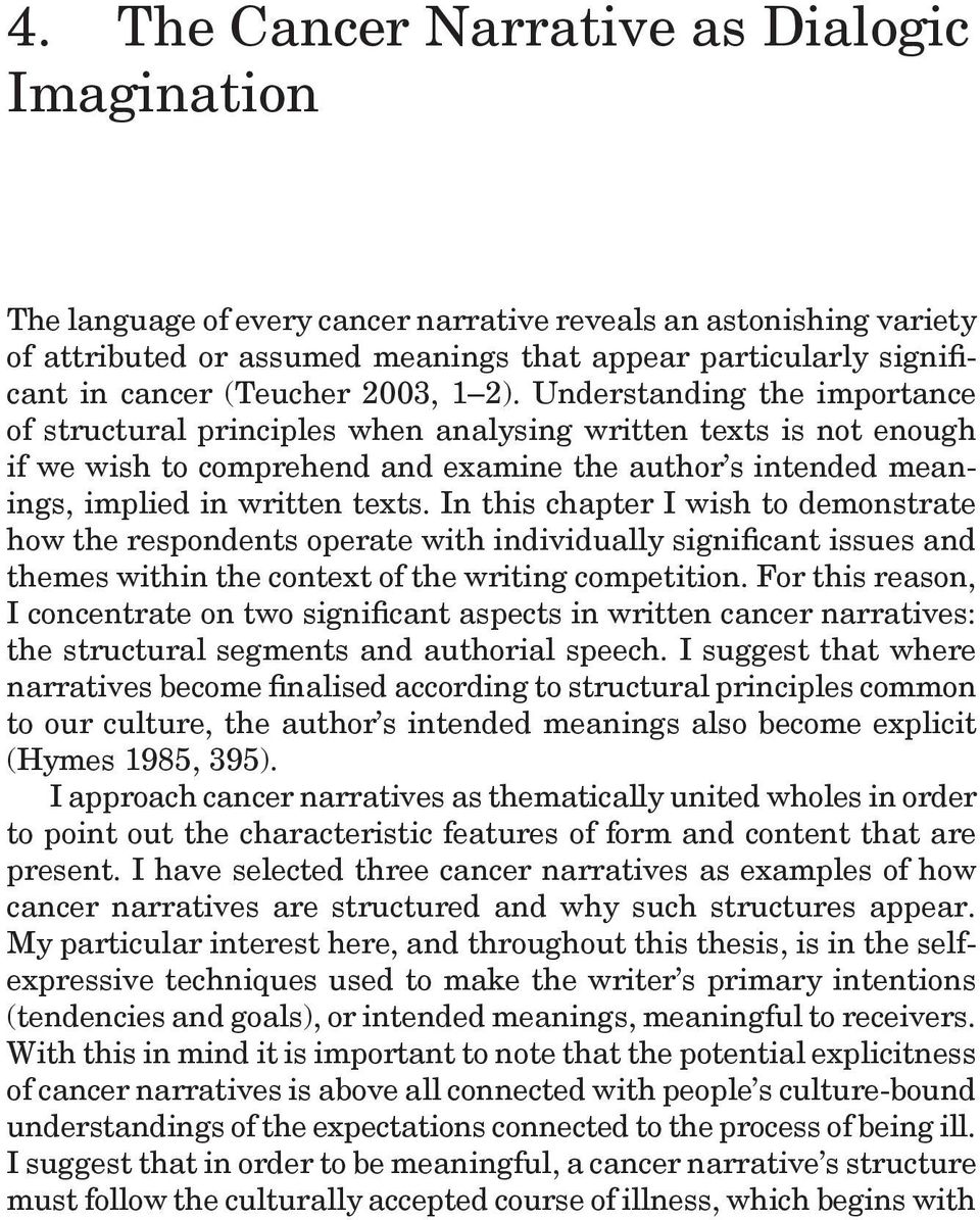 Understanding the importance of structural principles when analysing written texts is not enough if we wish to comprehend and examine the author s intended meanings, implied in written texts.