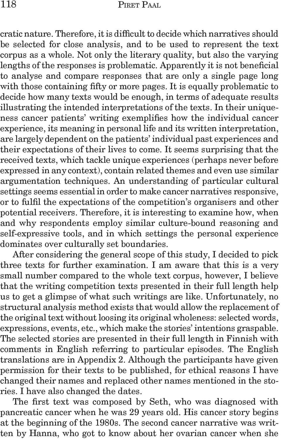 Apparently it is not beneficial to analyse and compare responses that are only a single page long with those containing fifty or more pages.