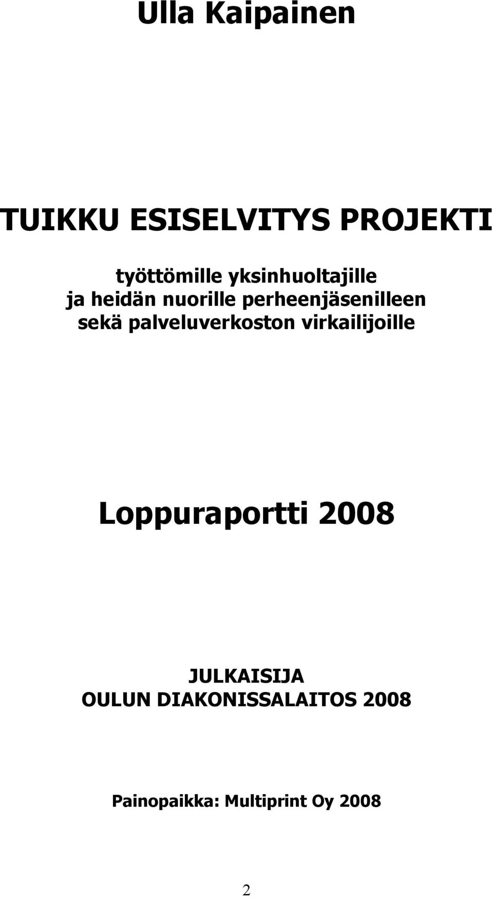 palveluverkoston virkailijoille Loppuraportti 2008