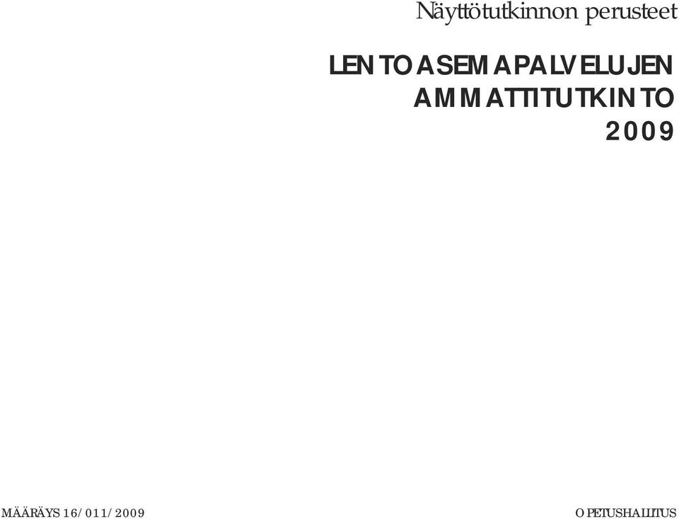 AMMATTITUTKINTO 2009