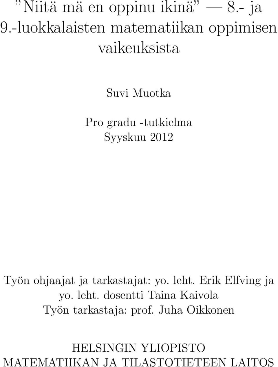 -tutkielma Syyskuu 2012 Työn ohjaajat ja tarkastajat: yo. leht.