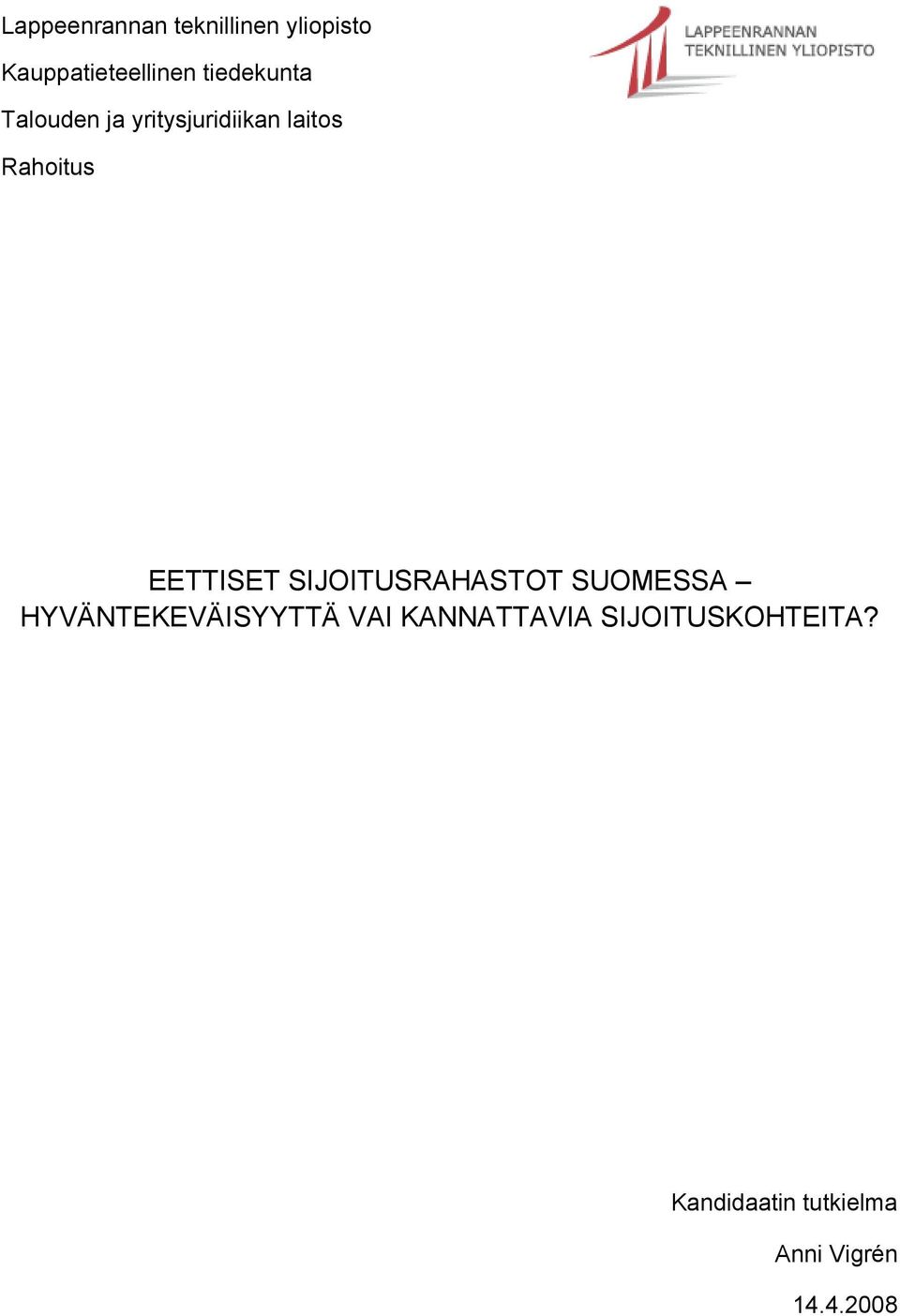 EETTISET SIJOITUSRAHASTOT SUOMESSA HYVÄNTEKEVÄISYYTTÄ VAI