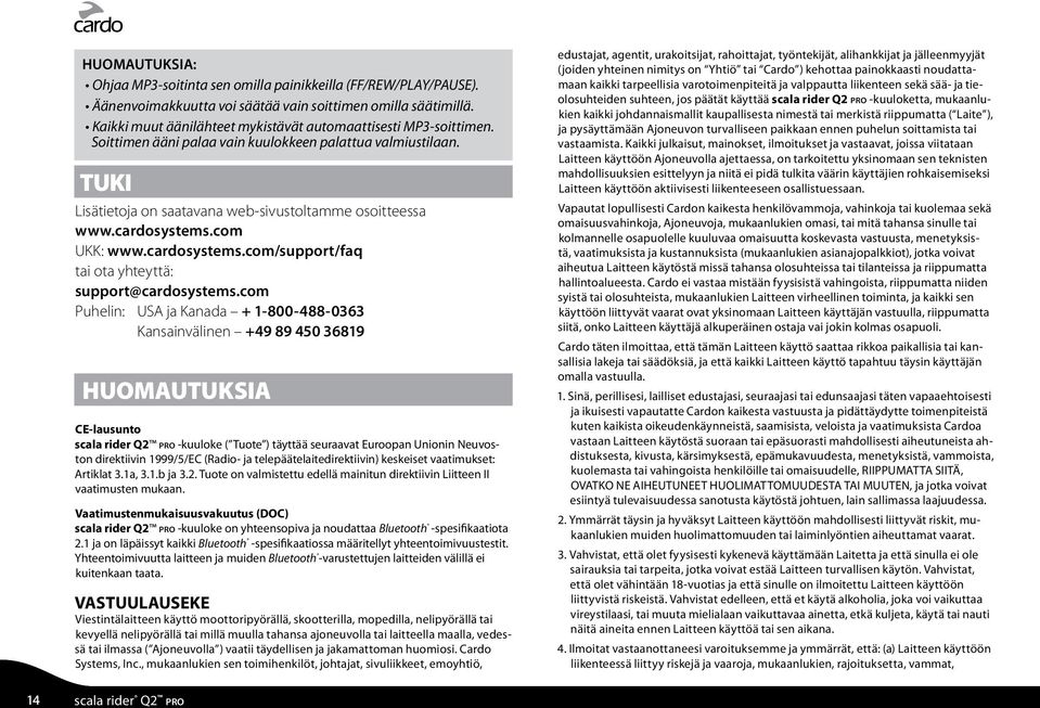 cardosystems.com UKK: www.cardosystems.com/support/faq tai ota yhteyttä: support@cardosystems.