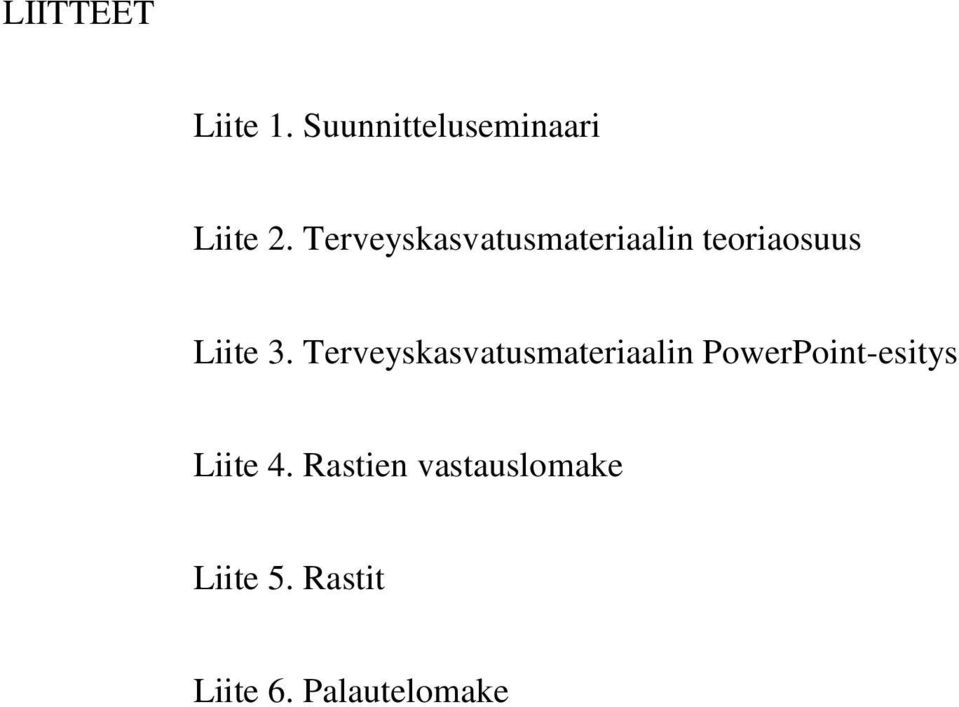 Terveyskasvatusmateriaalin PowerPoint-esitys Liite 4.