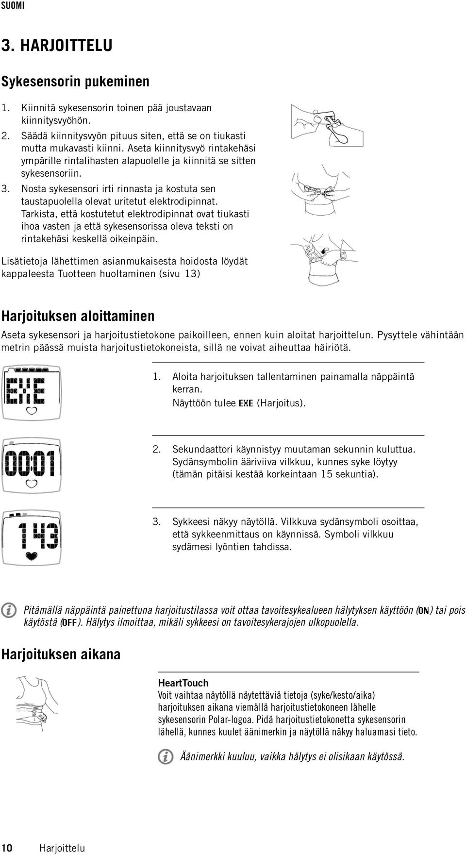 Nosta sykesensori irti rinnasta ja kostuta sen taustapuolella olevat uritetut elektrodipinnat.