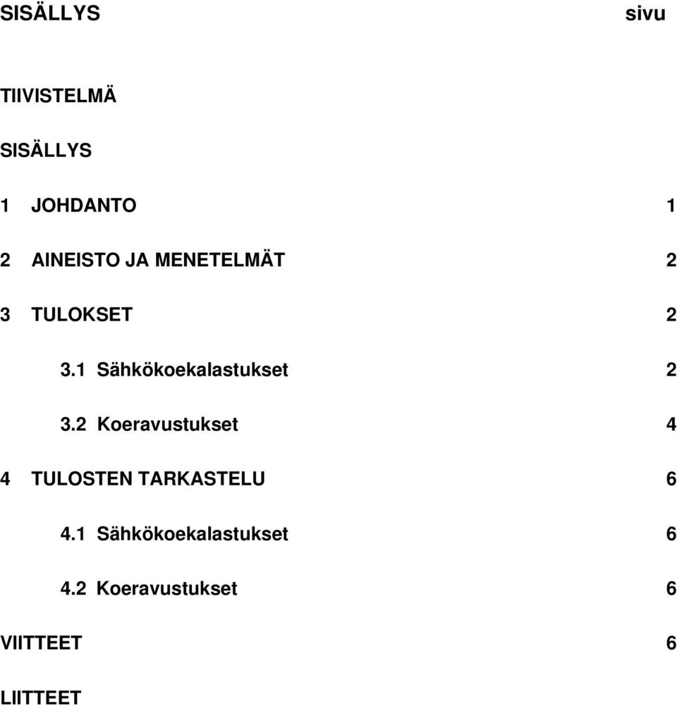 1 Sähkökoekalastukset 2 3.