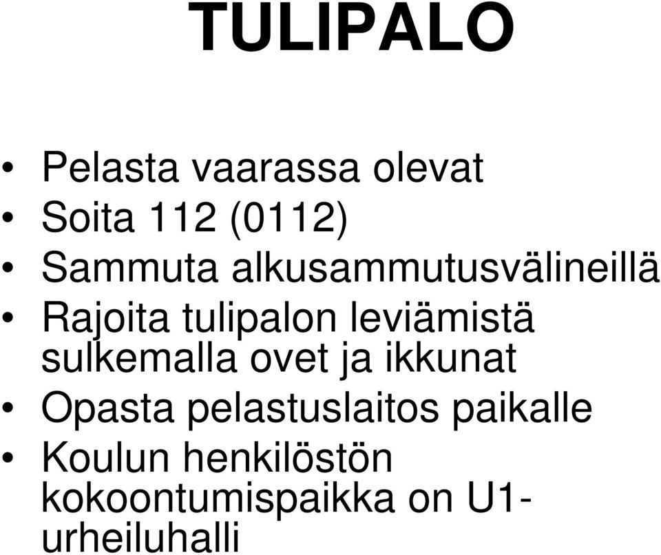 leviämistä sulkemalla ovet ja ikkunat Opasta