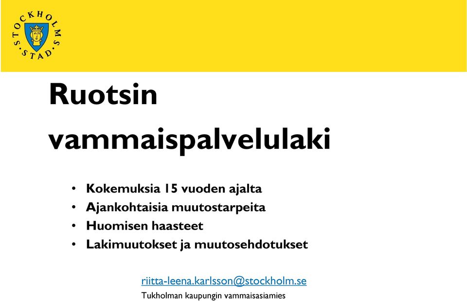 haasteet Lakimuutokset ja muutosehdotukset