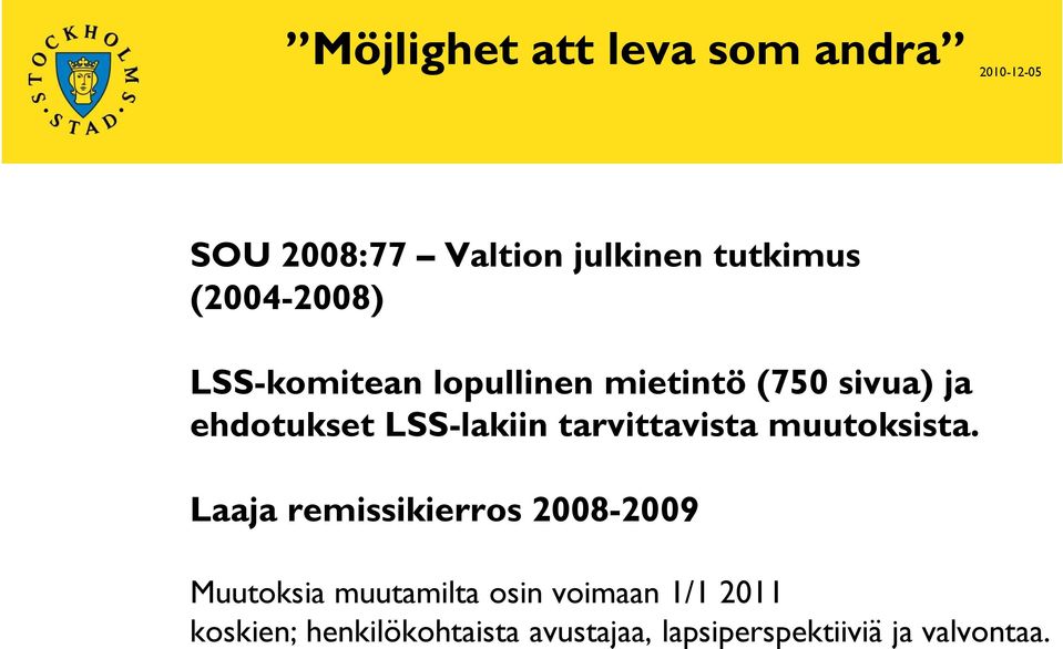 tarvittavista muutoksista.