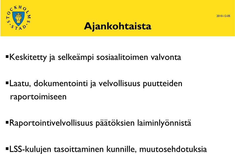 raportoimiseen Raportointivelvollisuus päätöksien