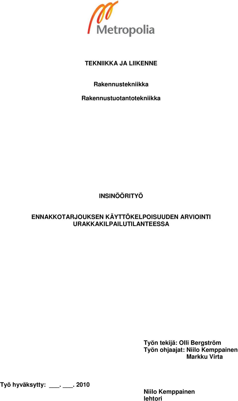 URAKKAKILPAILUTILANTEESSA Työn tekijä: Olli Bergström Työn