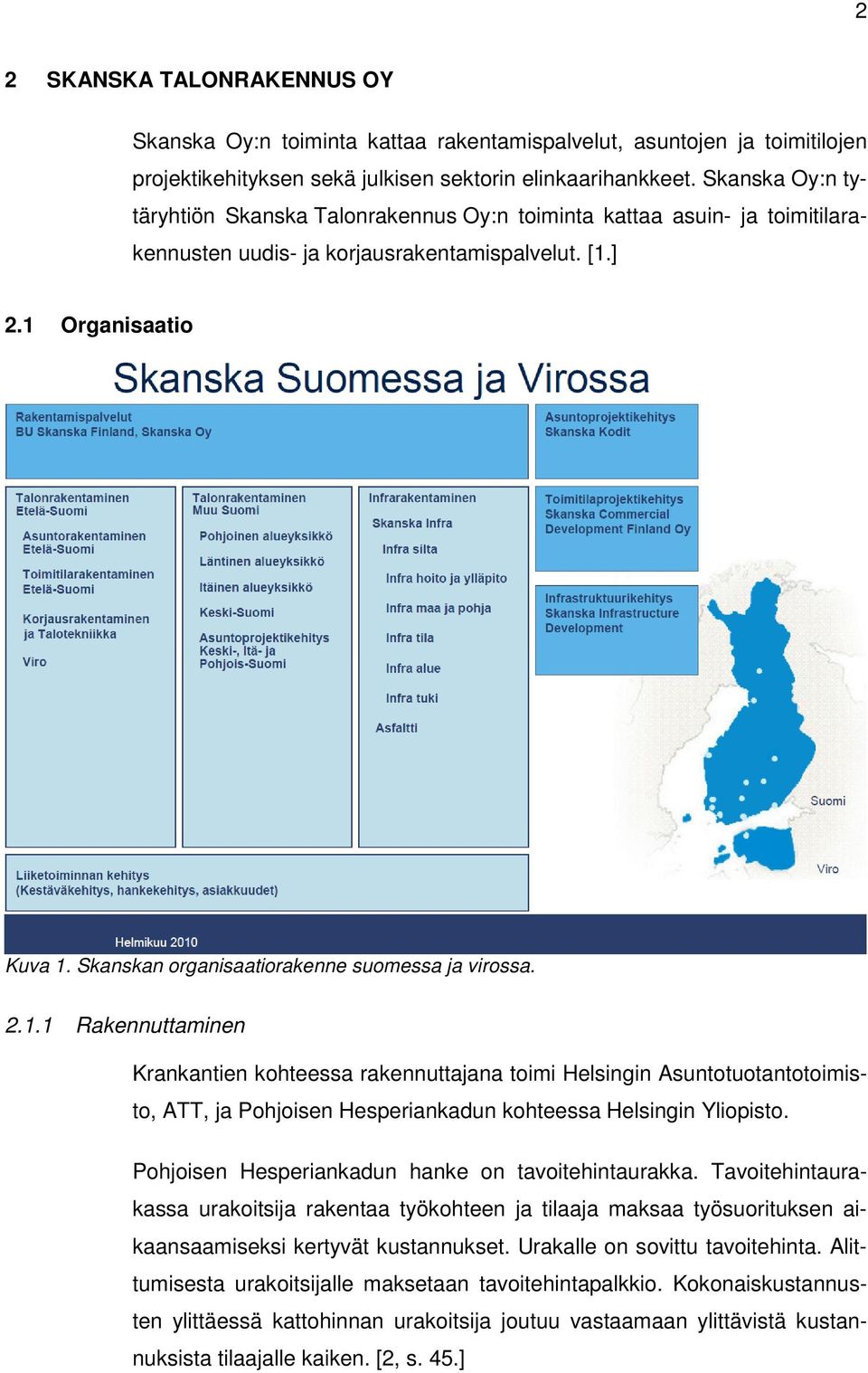 Skanskan organisaatiorakenne suomessa ja virossa. 2.1.