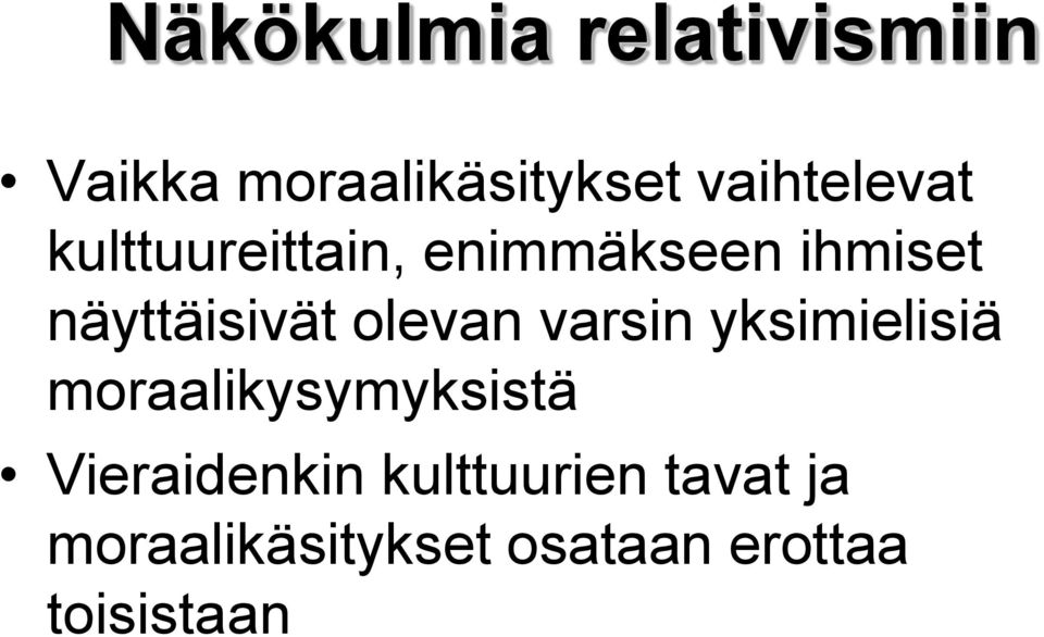 näyttäisivät olevan varsin yksimielisiä moraalikysymyksistä