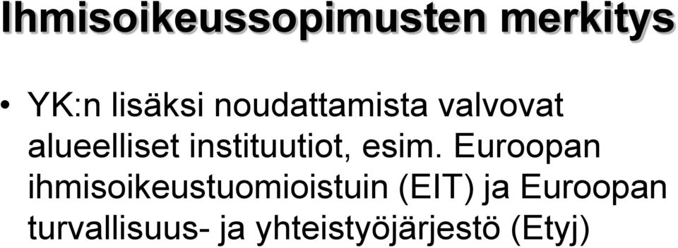 instituutiot, esim.