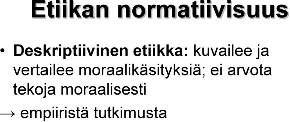 ja vertailee moraalikäsityksiä; ei