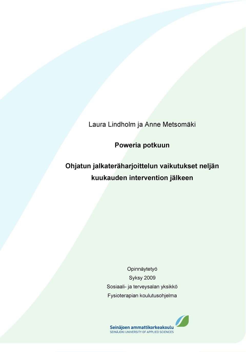 kuukauden intervention jälkeen Opinnäytetyö Syksy