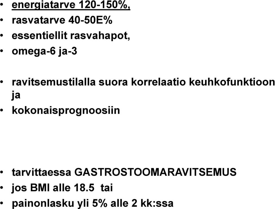 keuhkofunktioon ja kokonaisprognoosiin tarvittaessa