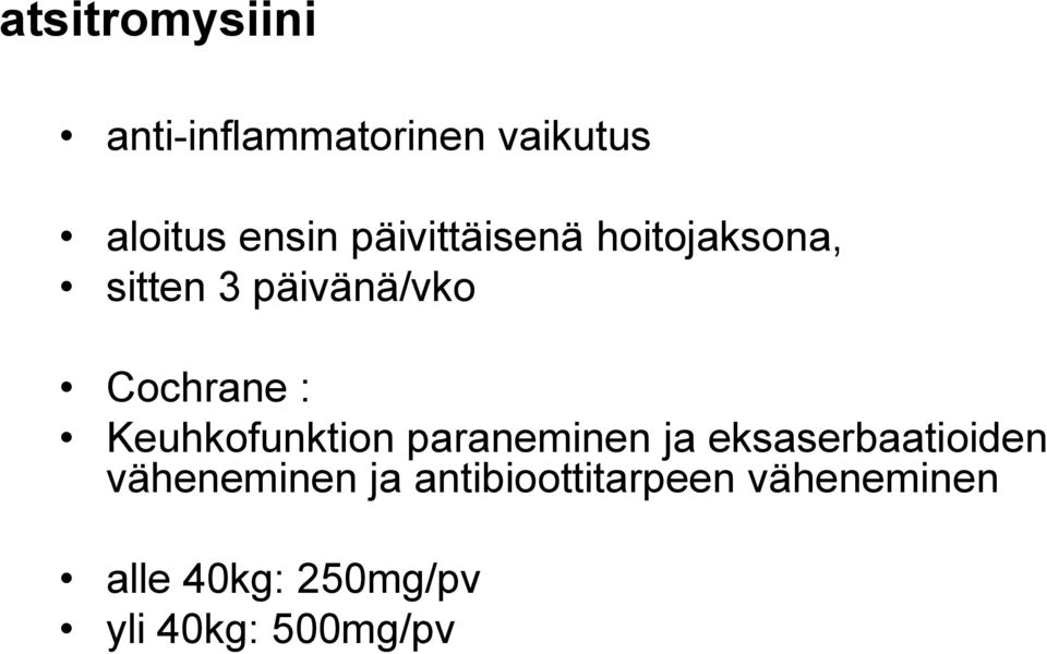 Keuhkofunktion paraneminen ja eksaserbaatioiden väheneminen ja