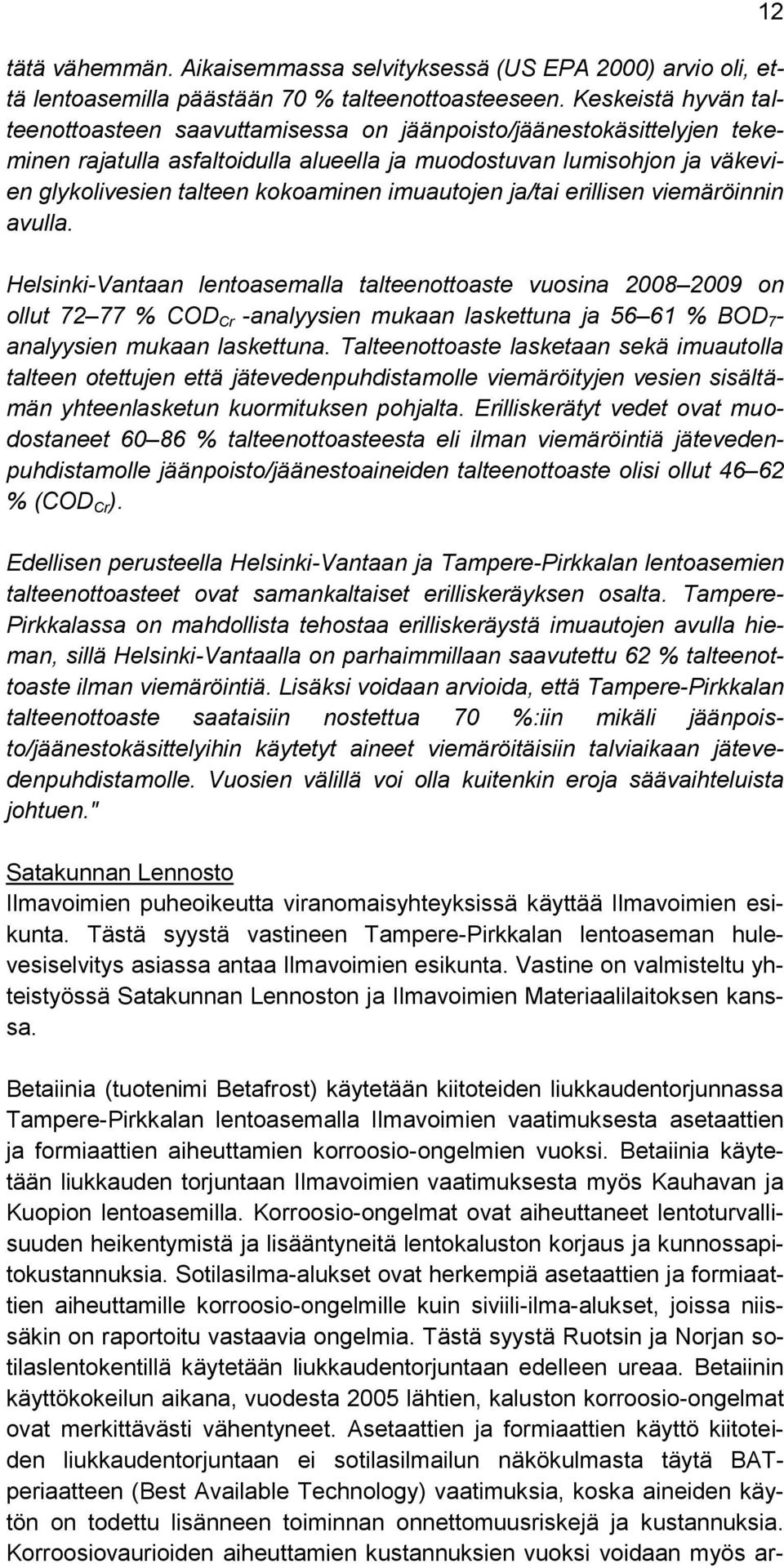 imuautojen ja/tai erillisen viemäröinnin avulla.