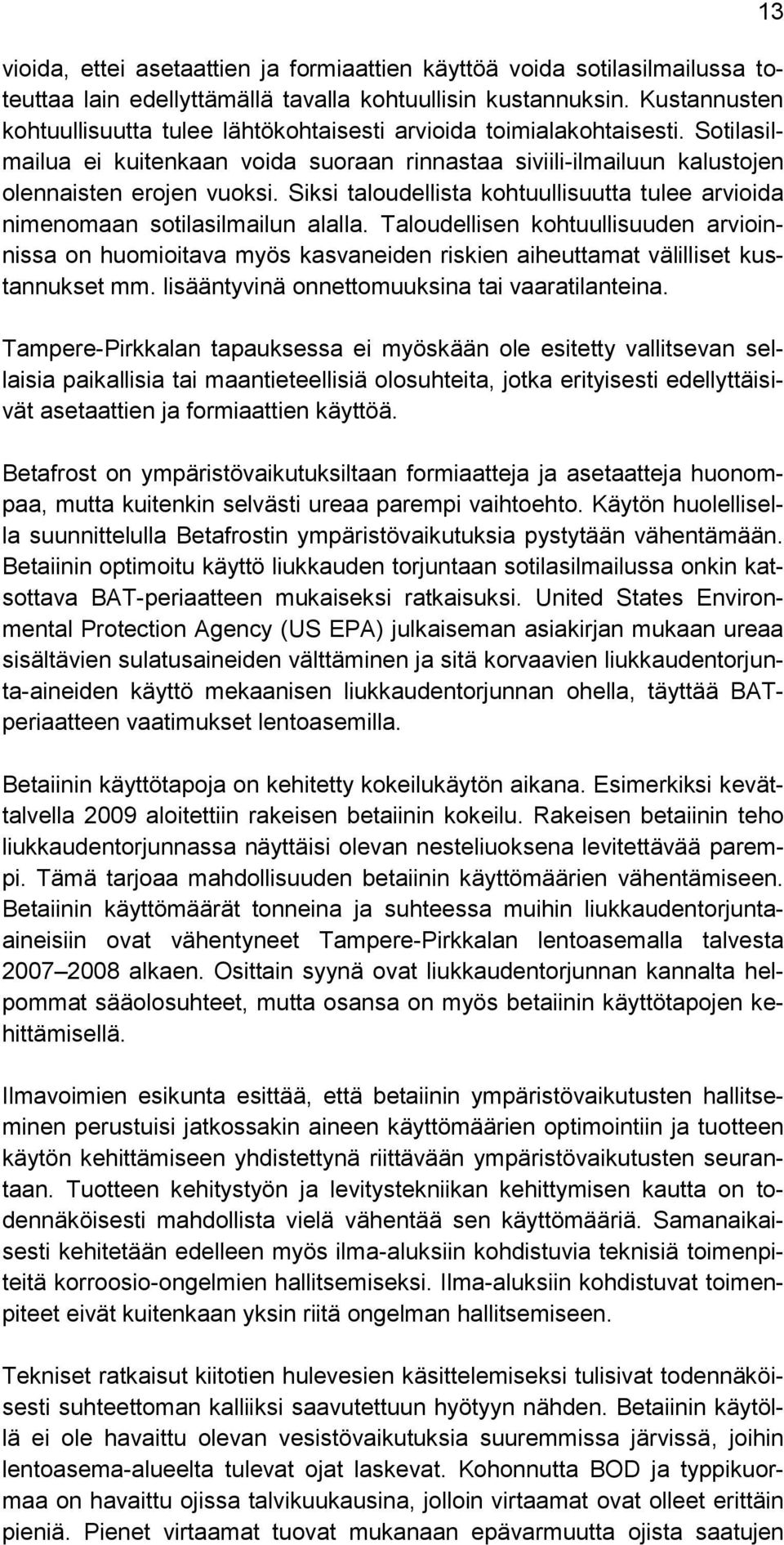 Siksi taloudellista kohtuullisuutta tulee arvioida nimenomaan sotilasilmailun alalla.