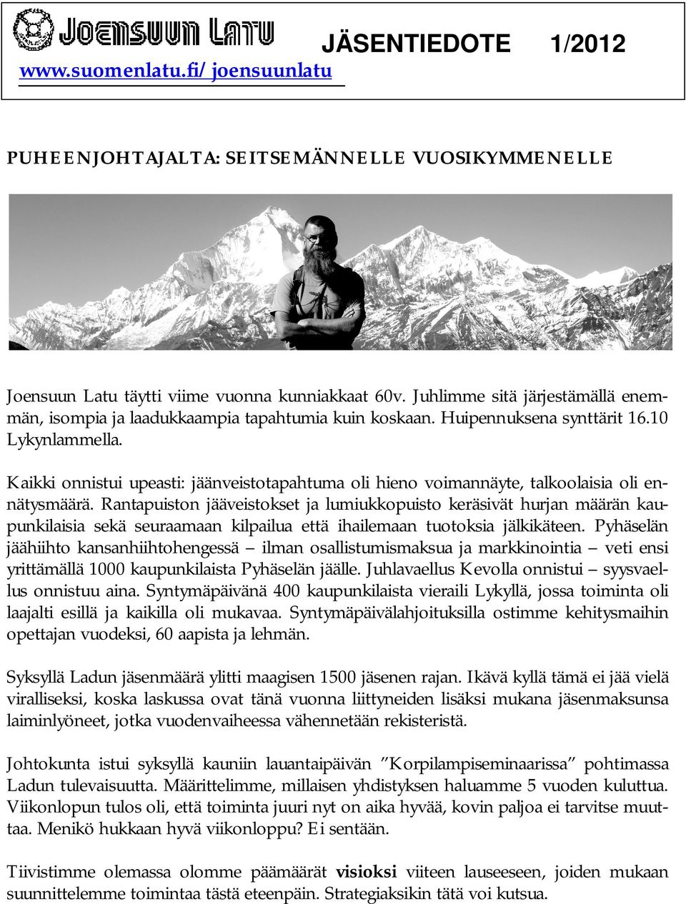 Kaikki onnistui upeasti: jäänveistotapahtuma oli hieno voimannäyte, talkoolaisia oli ennätysmäärä.