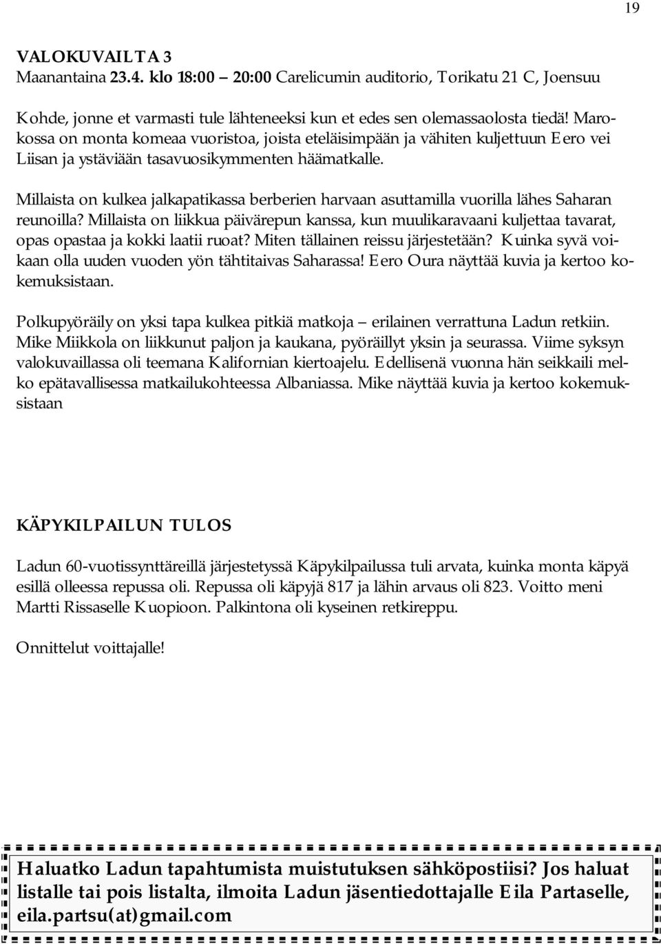 Millaista on kulkea jalkapatikassa berberien harvaan asuttamilla vuorilla lähes Saharan reunoilla?