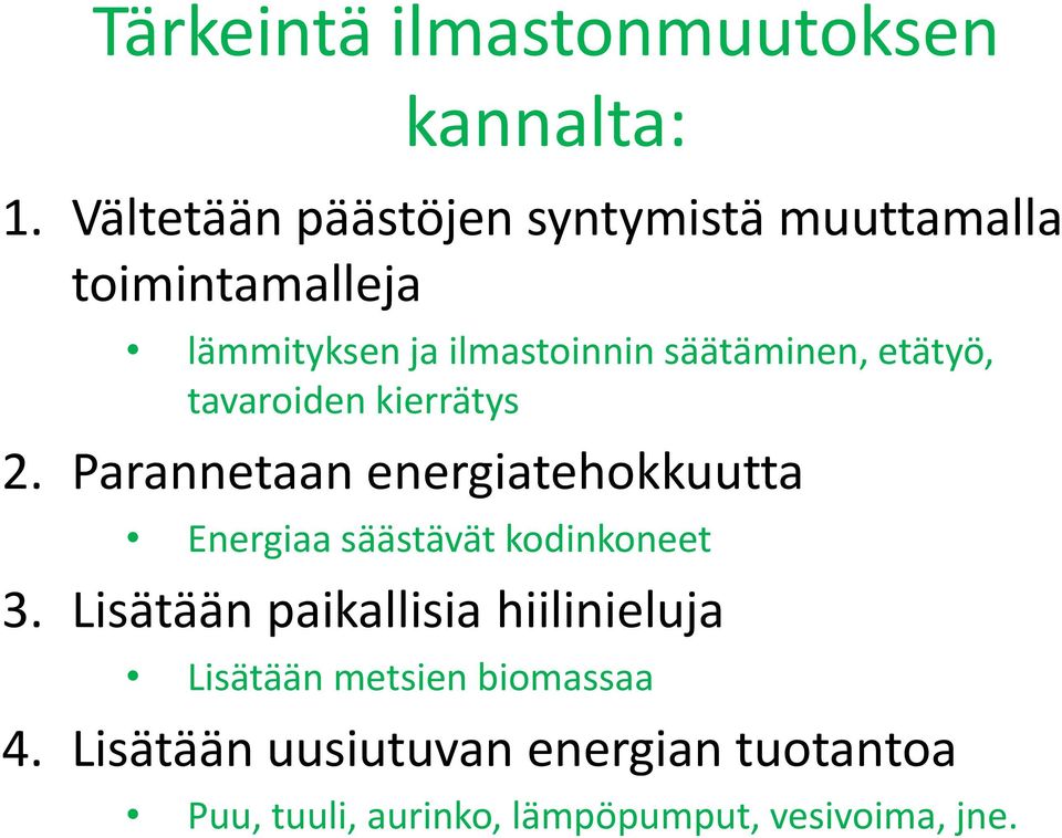 säätäminen, etätyö, tavaroiden kierrätys 2.