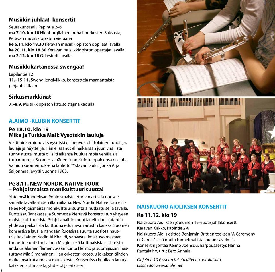 8.9. Musiikkiopiston katusoittajina kadulla 8 A.AIMO -KLUBIN KONSERTIT Pe 18.10.