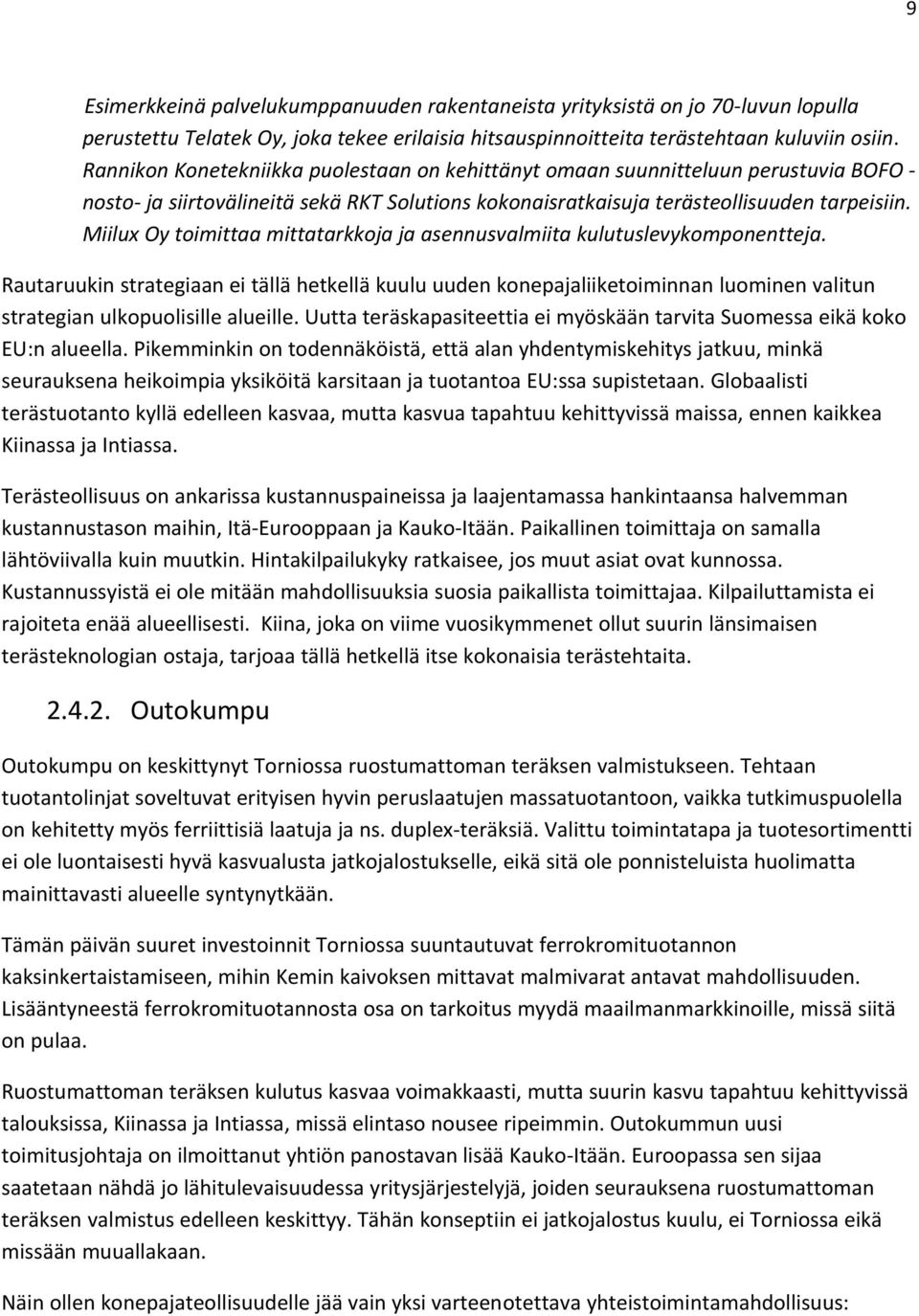 Miilux Oy toimittaa mittatarkkoja ja asennusvalmiita kulutuslevykomponentteja.