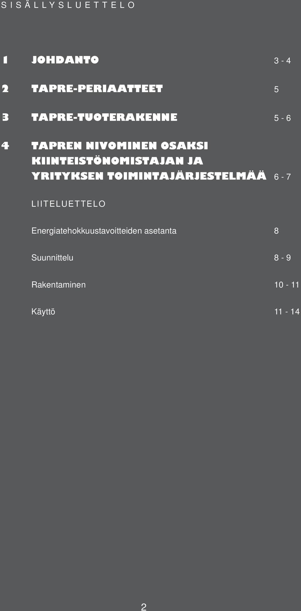 KIINTEISTÖNOMISTAJAN JA YRITYKSEN TOIMINTAJÄRJESTELMÄÄ 6-7