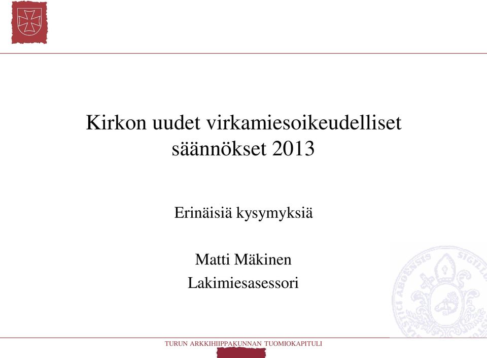 säännökset 2013 Erinäisiä