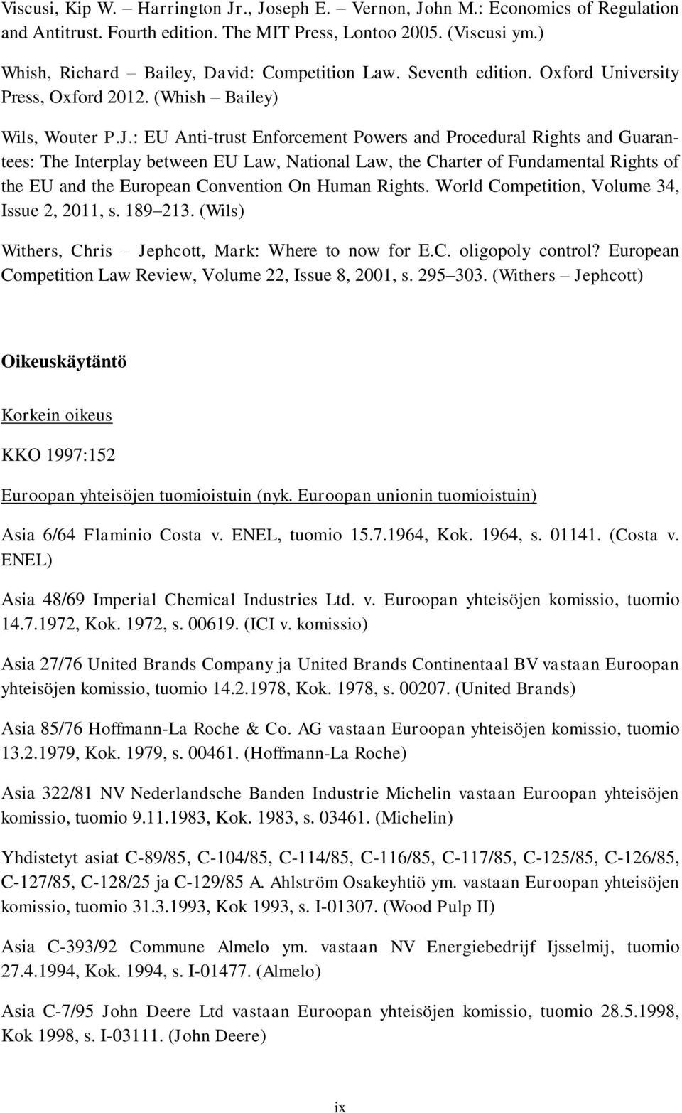 : EU Anti-trust Enforcement Powers and Procedural Rights and Guarantees: The Interplay between EU Law, National Law, the Charter of Fundamental Rights of the EU and the European Convention On Human