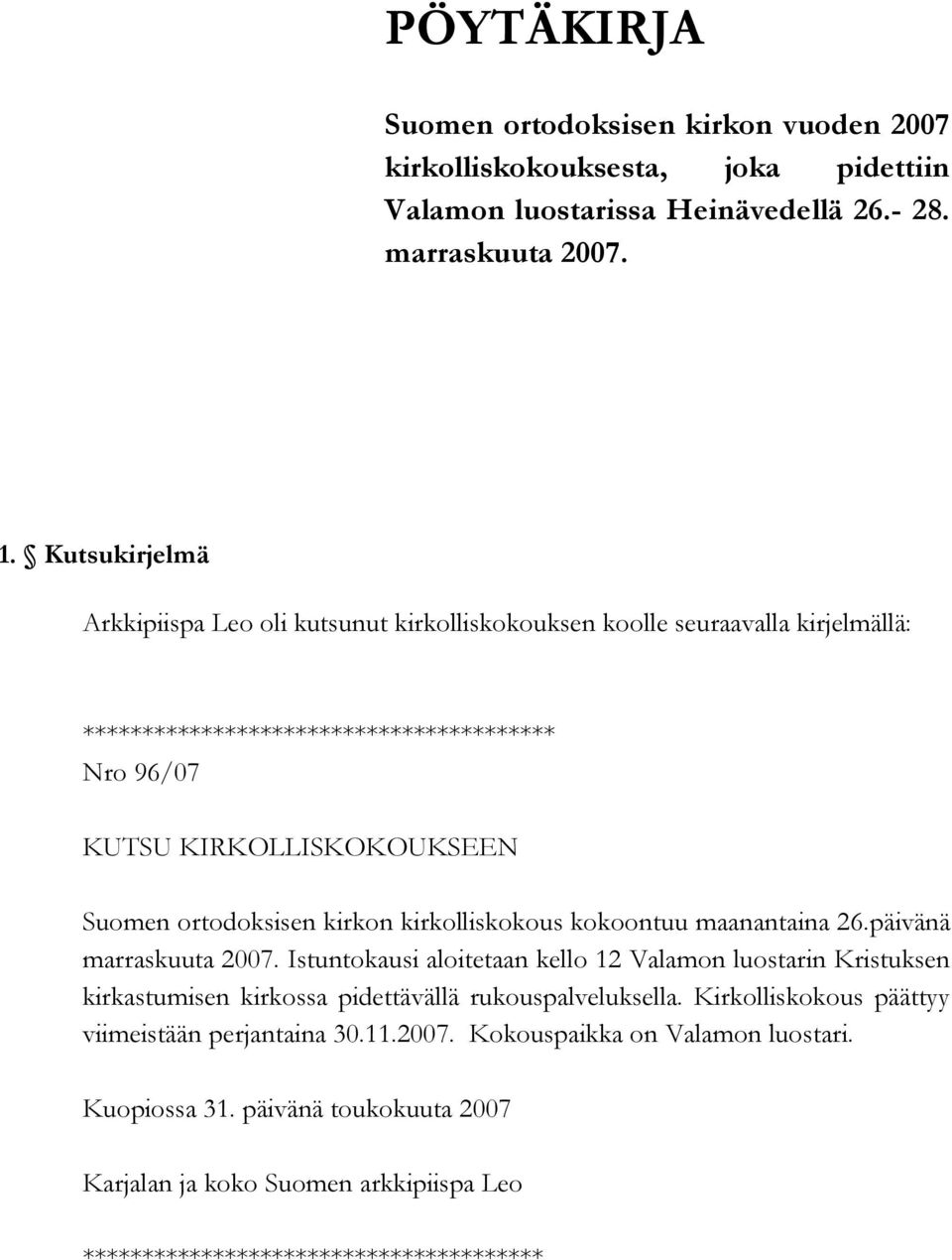 kirkolliskokous kokoontuu maanantaina 26.päivänä marraskuuta 2007.