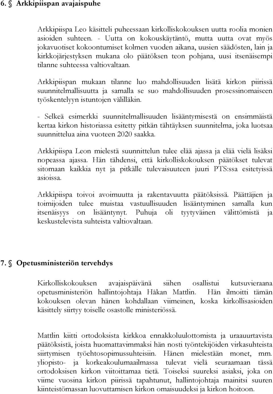 tilanne suhteessa valtiovaltaan.