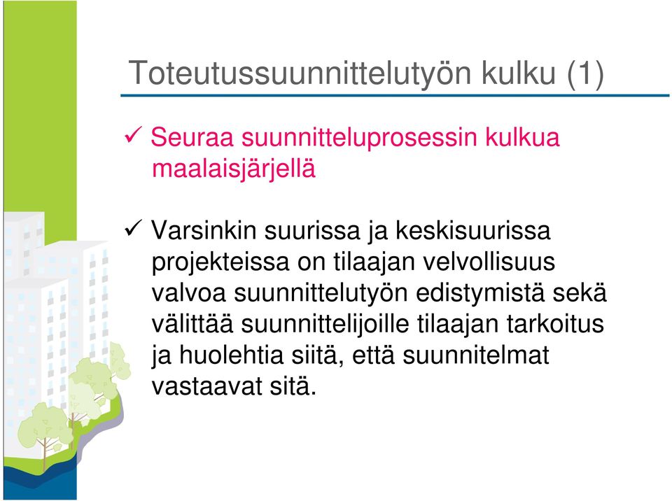 tilaajan velvollisuus valvoa suunnittelutyön edistymistä sekä välittää