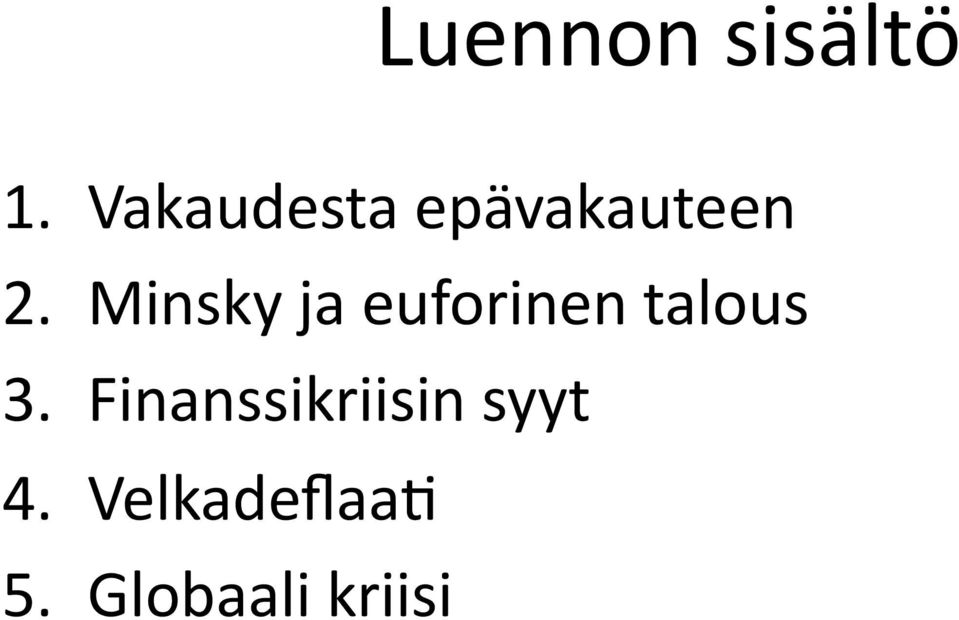 Minsky ja euforinen talous 3.