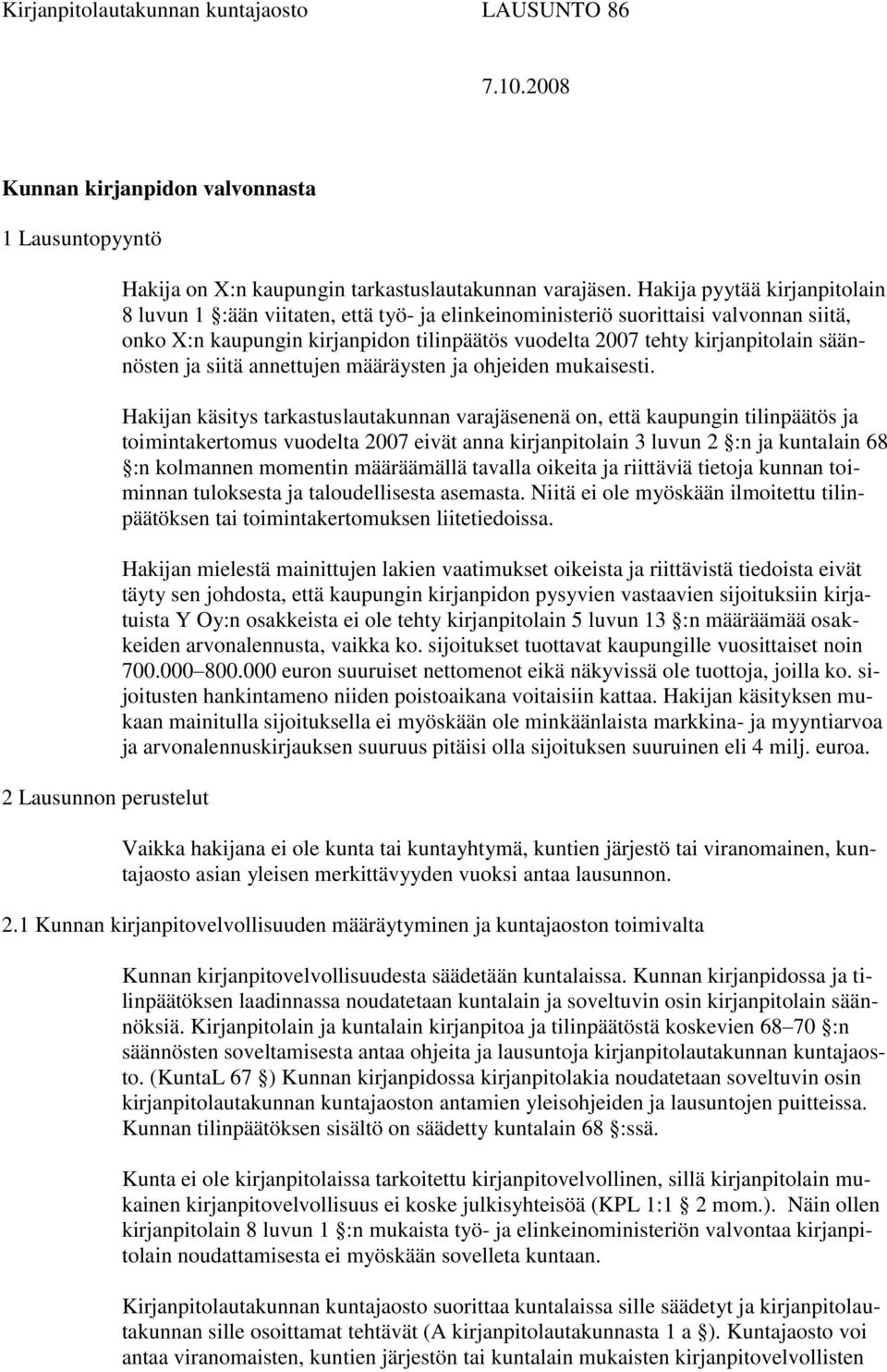 säännösten ja siitä annettujen määräysten ja ohjeiden mukaisesti.