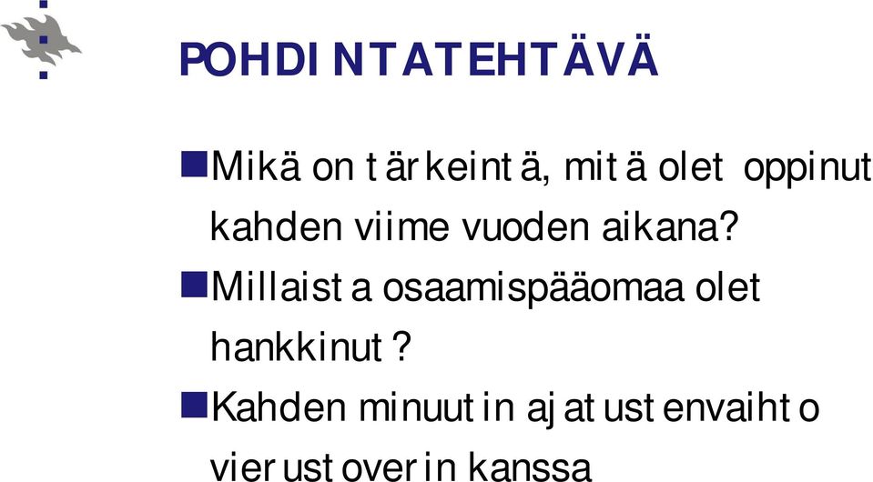 Millaista osaamispääomaa olet hankkinut?