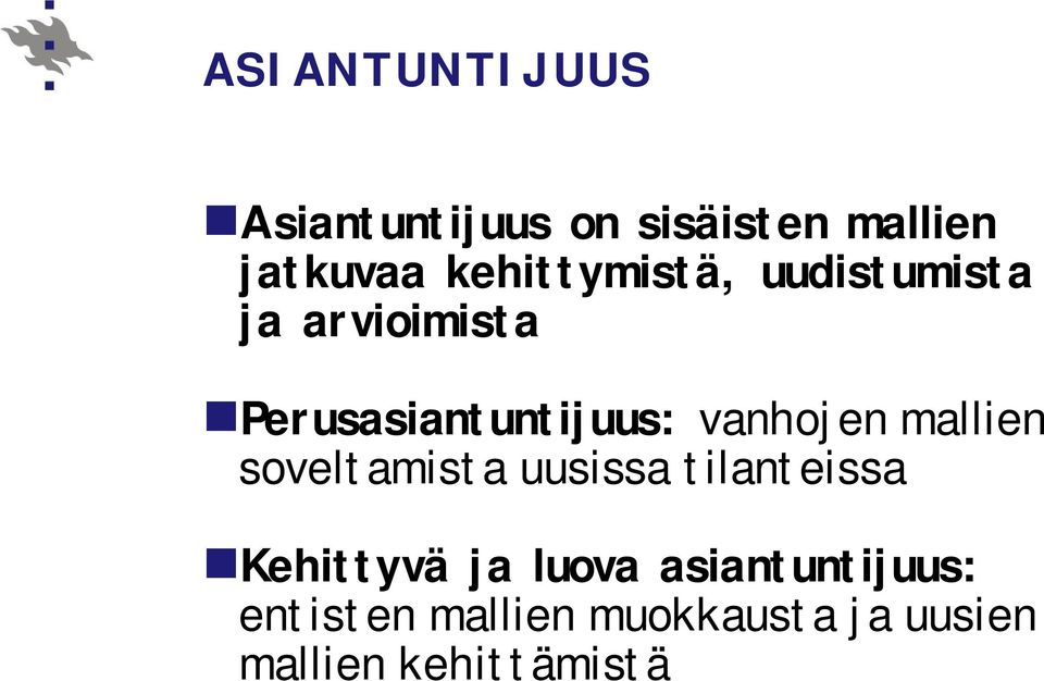 vanhojen mallien soveltamista uusissa tilanteissa Kehittyvä ja