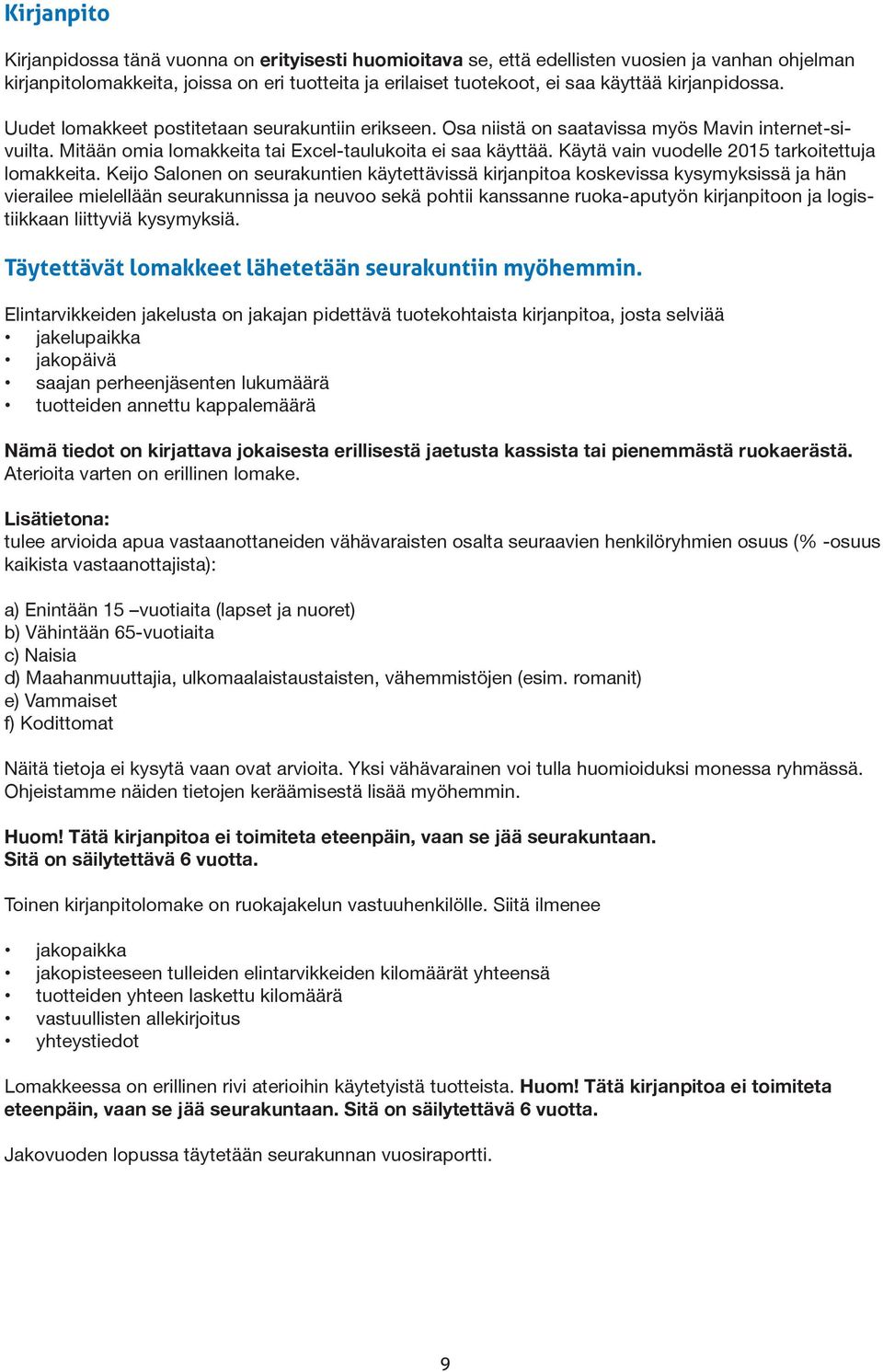 Käytä vain vuodelle 2015 tarkoitettuja lomakkeita.