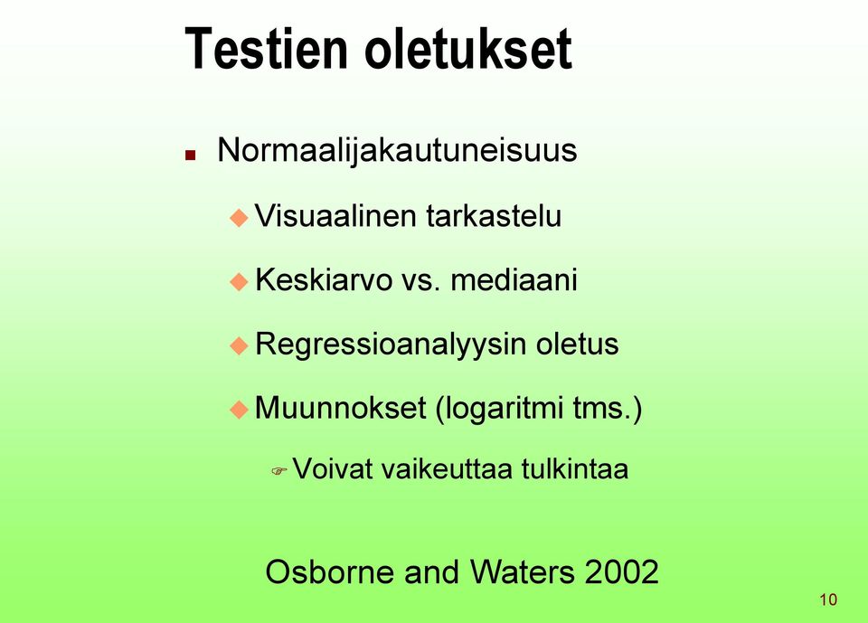 mediaani Regressioanalyysin oletus Muunnokset