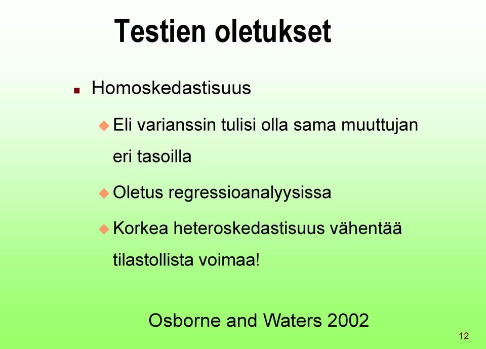 regressioanalyysissa Korkea heteroskedastisuus