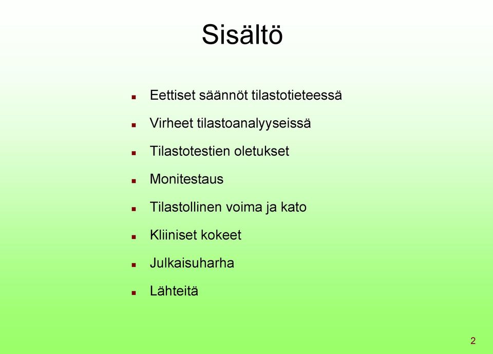 oletukset Monitestaus Tilastollinen voima