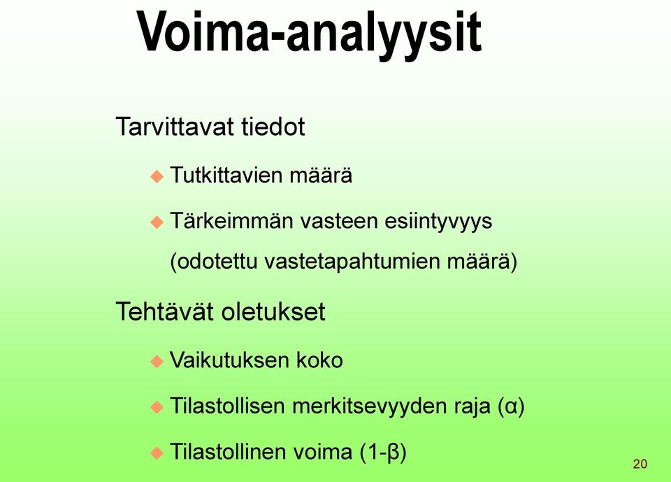 vastetapahtumien määrä) Tehtävät oletukset Vaikutuksen