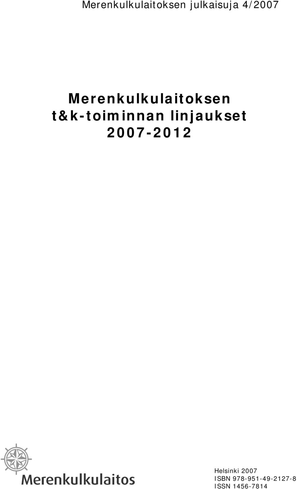t&k-toiminnan linjaukset 2007-2012